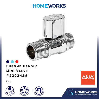 ANA 1/2" CHROME HANDLE MINI VALVE (MM) 2202#