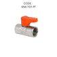ANA 1/2" ALUMINIUM HANDLE MINI BALL VALVE 1101-FF